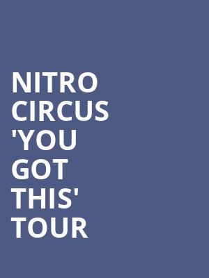 Nitro Circus 'You Got This' Tour at O2 Arena